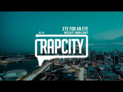 Boslen - Eye For An Eye ft. MANILA GREY (Remix)