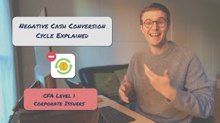 Negative Cash Conversion Cycle Explained | CFA Level 1 Corporate Issuers
