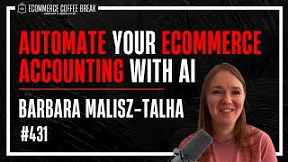 How AI Is Changing Ecommerce Accounting | The Ecommerce Coffee Break Podcast