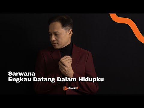 Sarwana - Engkau Datang Dalam Hidupku