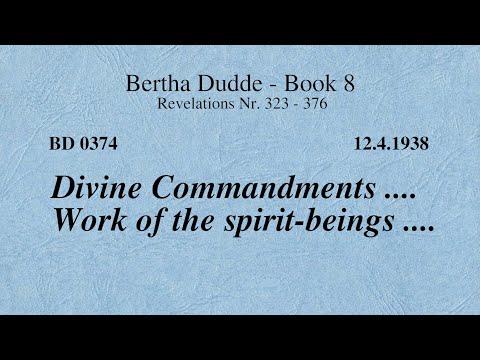 BD 0374 - DIVINE COMMANDMENTS .... WORK OF THE SPIRIT-BEINGS ....
