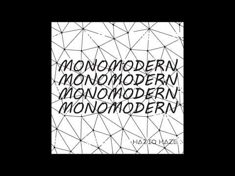Haziq Haze - Monomodern [Full Album]