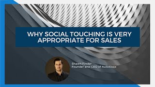 Why Social Touching is Very Appropriate for Sales