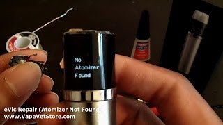 eVic Repair - How to Fix No Atomizer Found Error for Joyetech eVic Pens