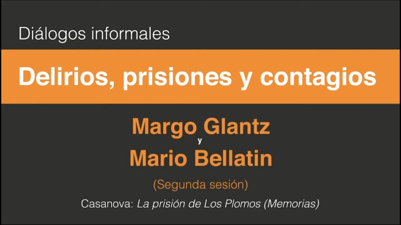 Margo Glantz y Mario Bellatin. Delirios, prisiones y contagios (Segunda sesión 2/4)