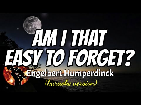 AM I THAT EASY TO FORGET? - ENGELBERT HUMPERDINCK (karaoke version)