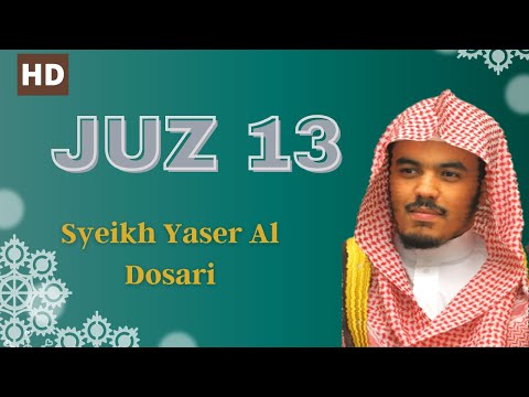 Juz 13 Full -  Syaikh Yasir Al Dosari - Clean HQ Audio Yasser Addosary
