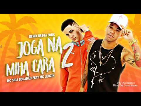 MUSICA NOVA DO MC SEIA BOLADÃO E FART MC LEOZIN JOGA NA MINHA CARA 2