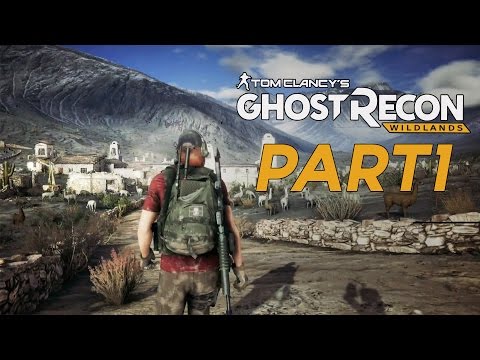 Ghost Recon Wildlands - GAMEPLAY Walkthrough Part 1(Gameplay Trailer) PS4/PC/XBOX One