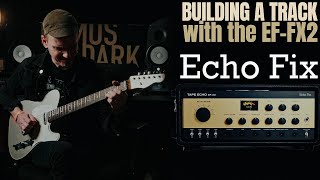Video thumbnail for Echo Fix Tape Echo EF-X2 // Building A Track by Demos In The Dark