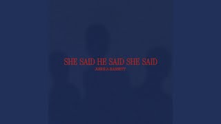SHE SAID HE SAID SHE SAID