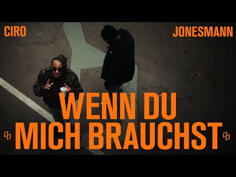 Ciro - Wenn du mich brauchst ft. Jonesmann (Official Video)