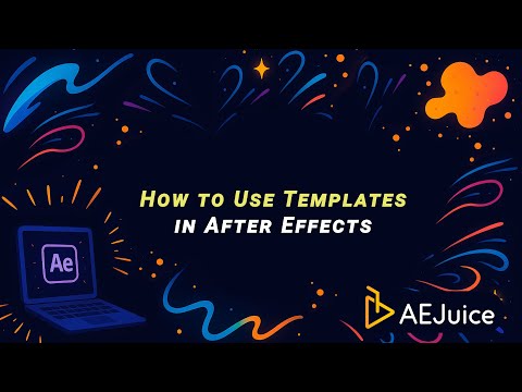 How to Use Adobe After Effects Templates – AEJuice Tutorials
