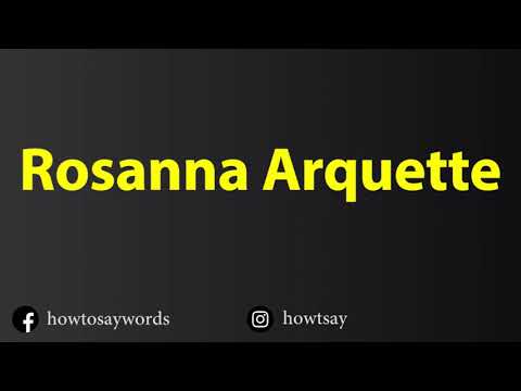 How To Pronounce Rosanna Arquette
