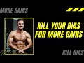 Kill Your Bias for More Gains