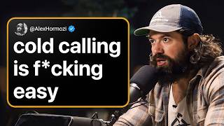 Alex Hormozi's Advice on Cold Calling