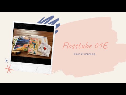 Flosstube 01E - Riolis kit unboxing