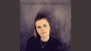 Ellece - The World Keeps Tumbling Down video