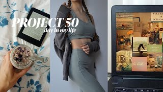 PROJECT 50 day in the life / vision board & building healthy habits //