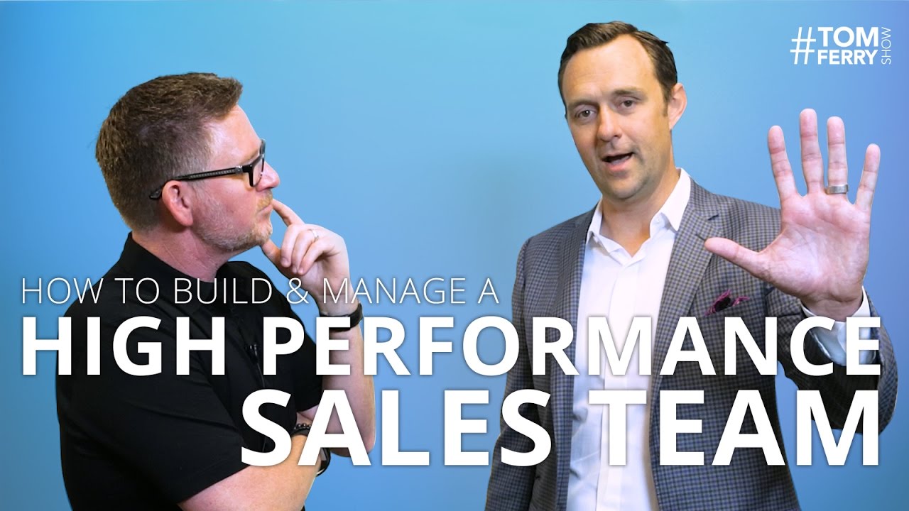 How to Build and Manage a High Performance Sales Team | #TomFerryShow Episode 113