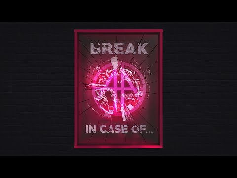 (Break) In Case Of