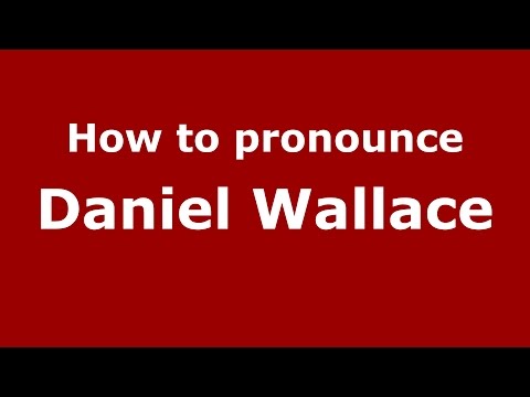 How to pronounce Daniel Wallace (American English/US)  - PronounceNames.com