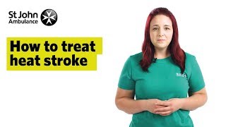 How To Treat Heat Stroke, Signs &amp; Symptoms - First Aid Training - St John Ambulance