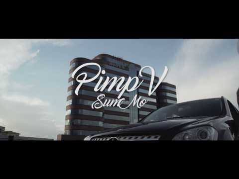 Pimp V "Sum Mo" (Music Video)