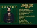 J.u.n.g.k.o.o.k - G O L D E N [Full Album]
