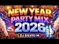 New Year Mix 2026 Party Club Dance Music 2026 Best Remixes Of Popular Songs 2025 DJ Silviu M