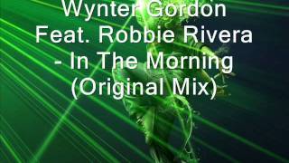 Wynter Gordon Feat. Robbie Rivera - In The Morning Original Mix.wmv