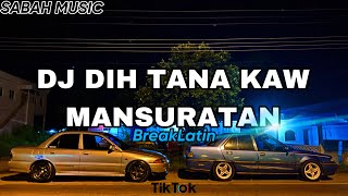 Download lagu SABAH MUSIC - DJ DIH TANA KAW MASURATAN(BreakLatin) mp3