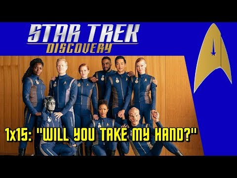 Star Trek: Discovery - 1x15: "Will You Take My Hand?" - Reaction and Review (Spoilers!)