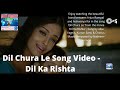 Dil Chura Le Song Video Hot Video Song Hit Song