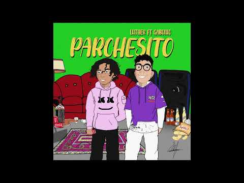 Luther, GaboIUC - Parchesito | (Official Audio)