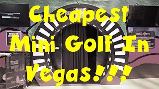 The Cheapest Mini Golf in Las Vegas 🎯