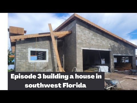 episode 4 building a house in South West Florida block and roof is up