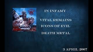 In infamy / Vital Remains / Icons Of Evil