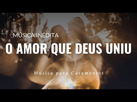 Entrada da Noiva — O Amor Que Deus Uniu | Música Romântica e Espiritual