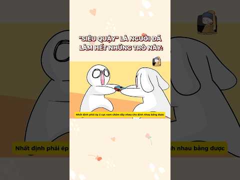 Ai làm hết trò này chính là “siêu quậy”