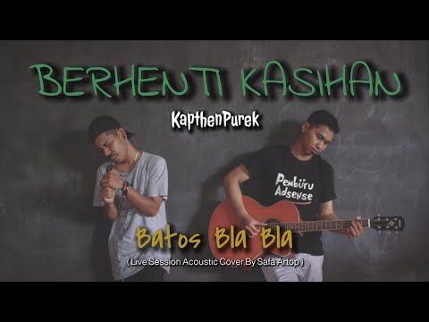 BERHENTI KASIHAN - KAPThENPUREK | BATOS | SAFA ARTOP ACOUSTIC