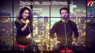 Latest Song of Tony Kakkar &amp; Neha Kakkar |  Zindagi Mil Jaegi REPRISE | Latest Hindi Songs