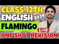 LIVE CLASS 12 REVISION ONE SHOT FLAMINGO All Chapters Competency Based Questions CBSE ENGLISH