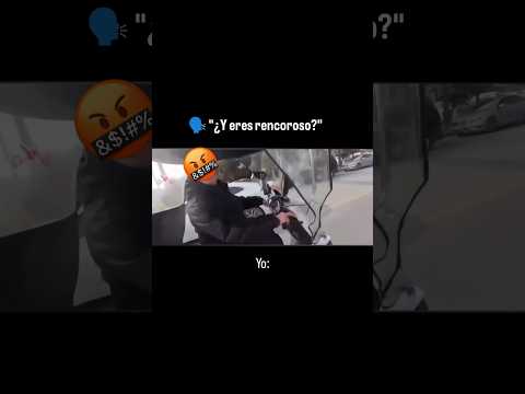 ¿Y Eres Rencoroso? 🤬🤣🏍️