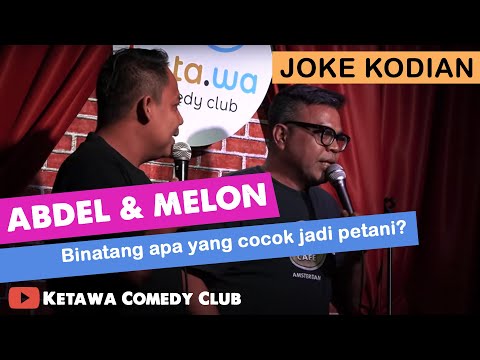 PART 1/2 JOKES KODIAN SHOW - ABDEL & MELON - Binatang yang cocok jadi petani?