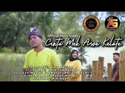 Cinta Mek Awe Kelate - Ajea Geting (Official Music Video)