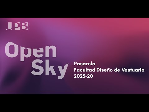 Pasarela Open Sky | Facultad de Diseño de Vestuario | 2025-20