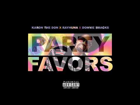 Karon The Don - Party Favors - feat Rayhuna, Donnie Smacks