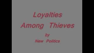 New Politics - Loyalties Among Thieves Lyrics