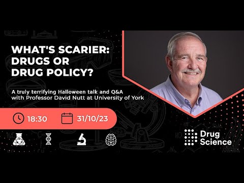 What's Scarier: Drugs or Drug Policy - Professor David Nutt